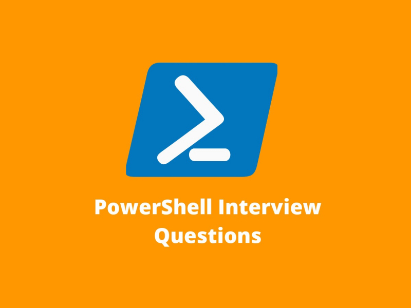 PowerShell Interview Questions PowerShell Interview Questions